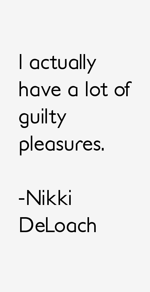 Nikki DeLoach Quotes