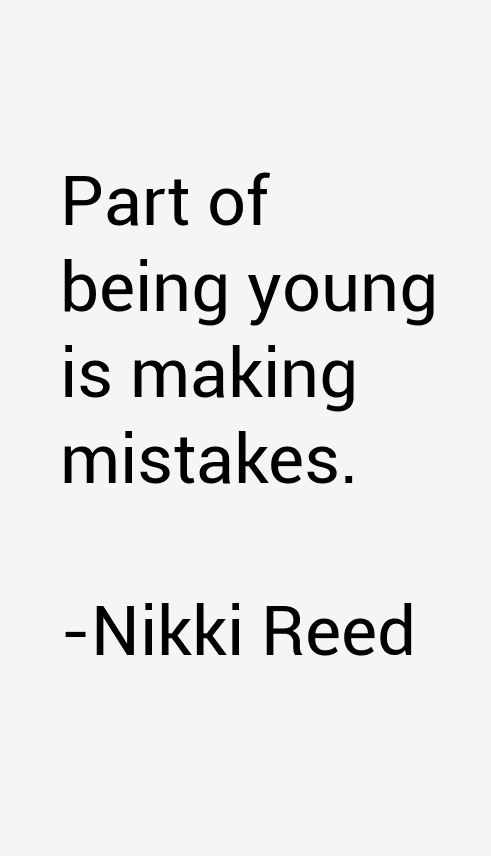 Nikki Reed Quotes
