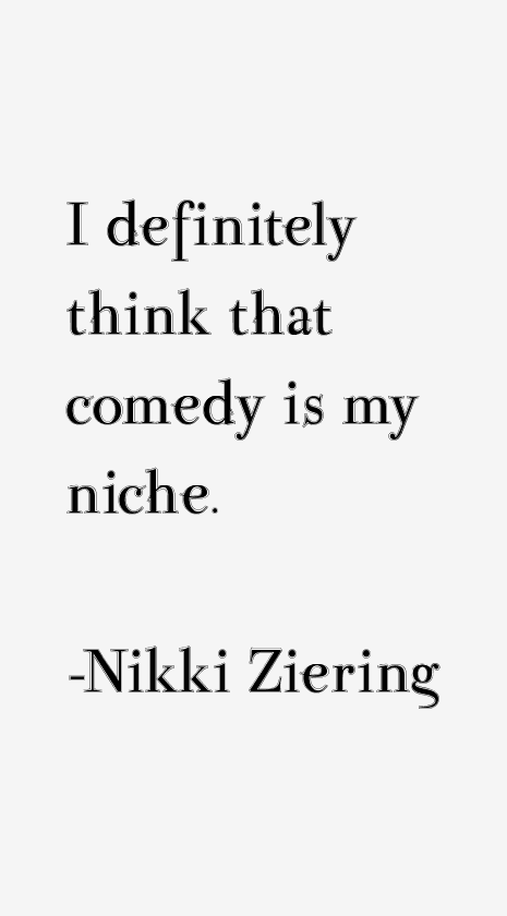 Nikki Ziering Quotes
