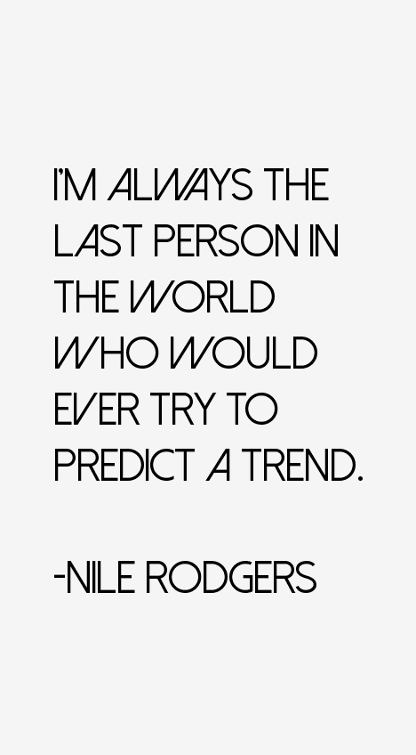 Nile Rodgers Quotes