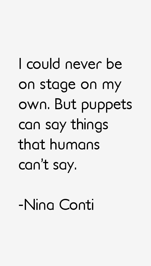 Nina Conti Quotes