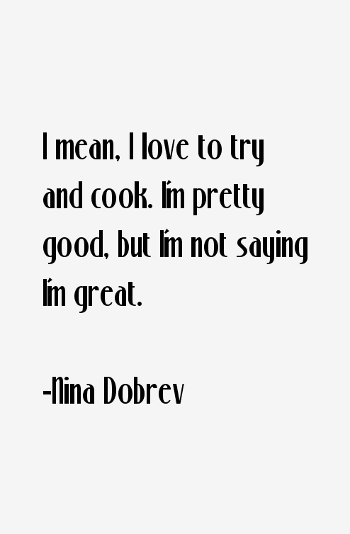 Nina Dobrev Quotes