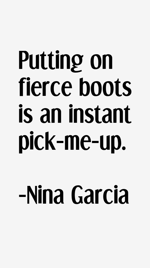 Nina Garcia Quotes