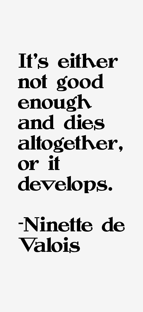 Ninette de Valois Quotes