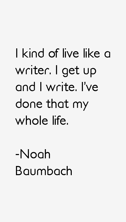 Noah Baumbach Quotes