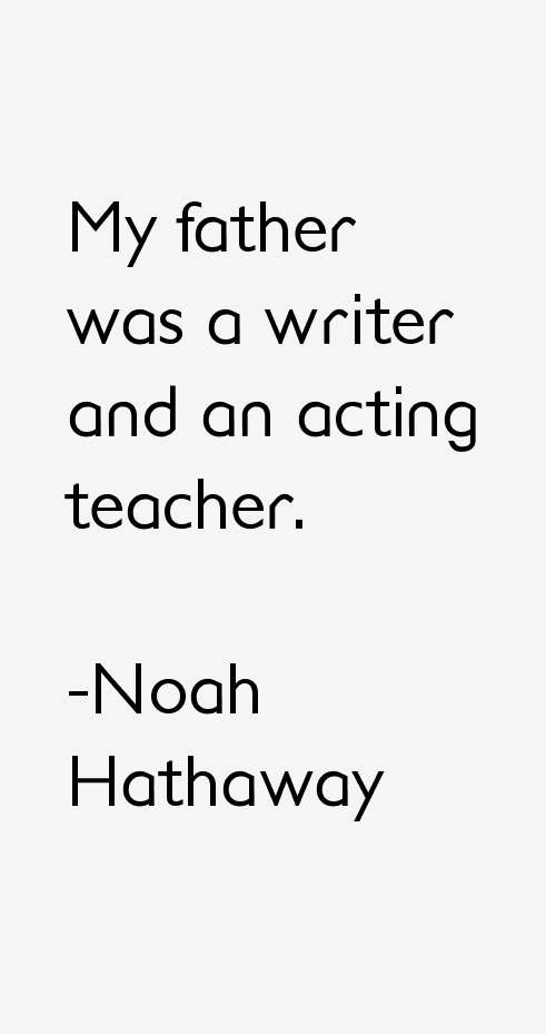 Noah Hathaway Quotes