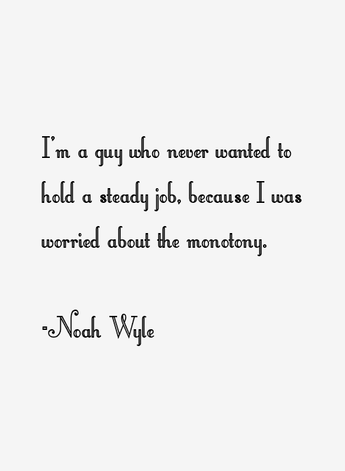 Noah Wyle Quotes