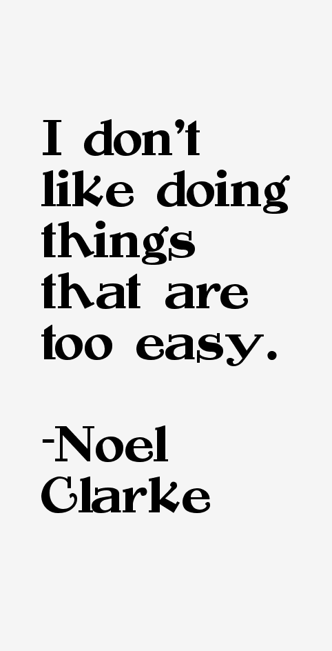 Noel Clarke Quotes