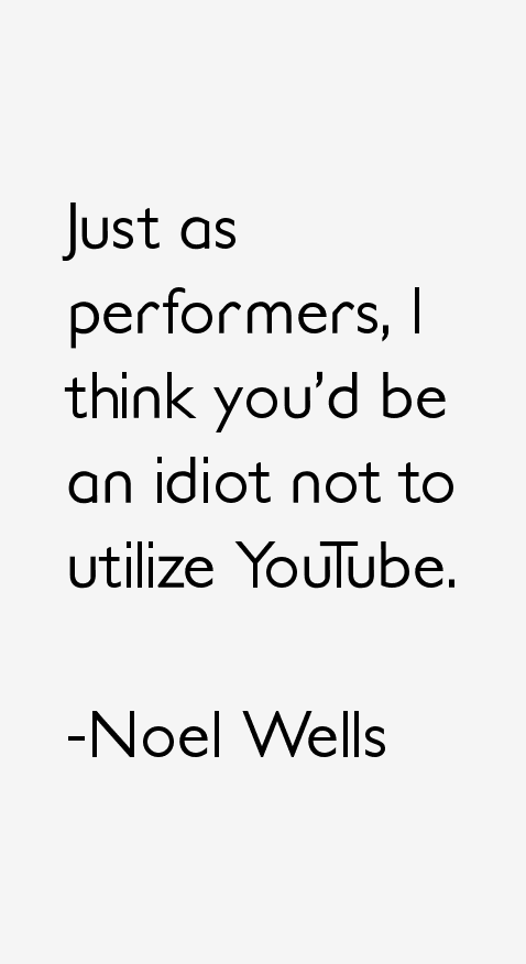 Noel Wells Quotes