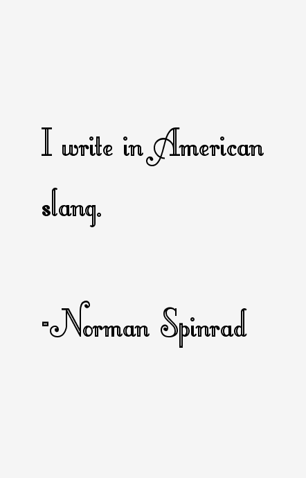 Norman Spinrad Quotes
