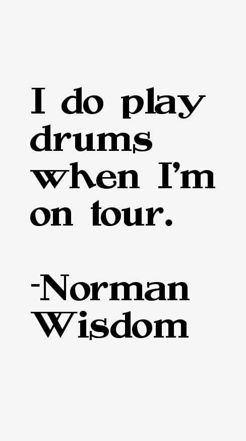 Norman Wisdom Quotes