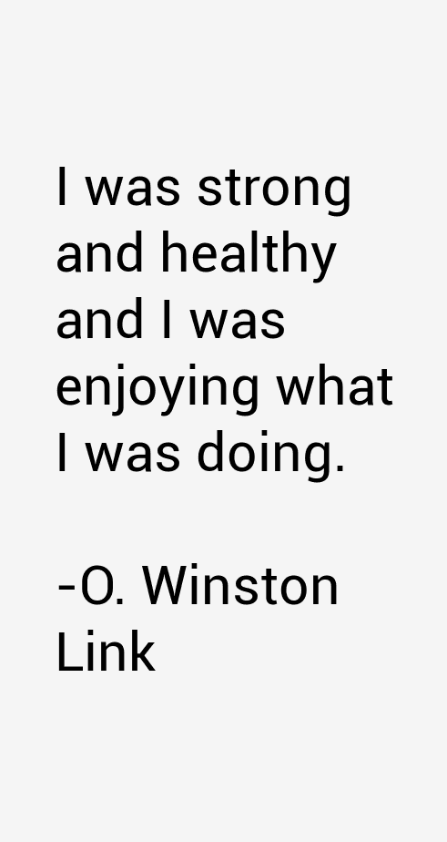 O. Winston Link Quotes
