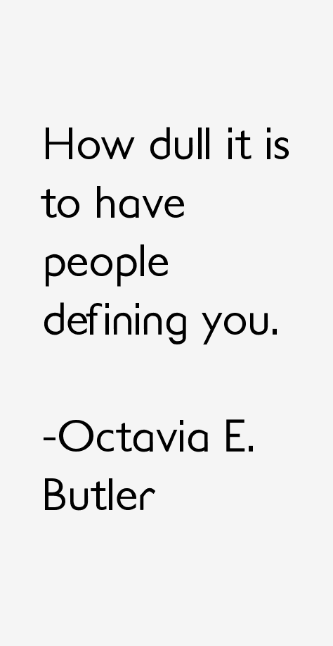 Octavia E. Butler Quotes