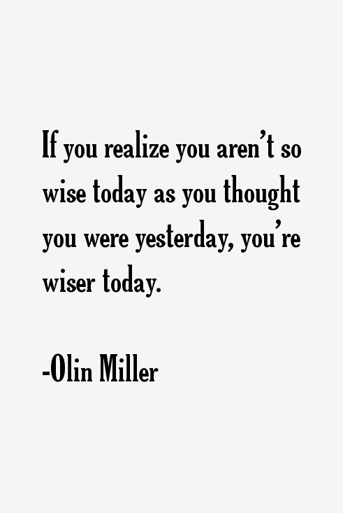 Olin Miller Quotes