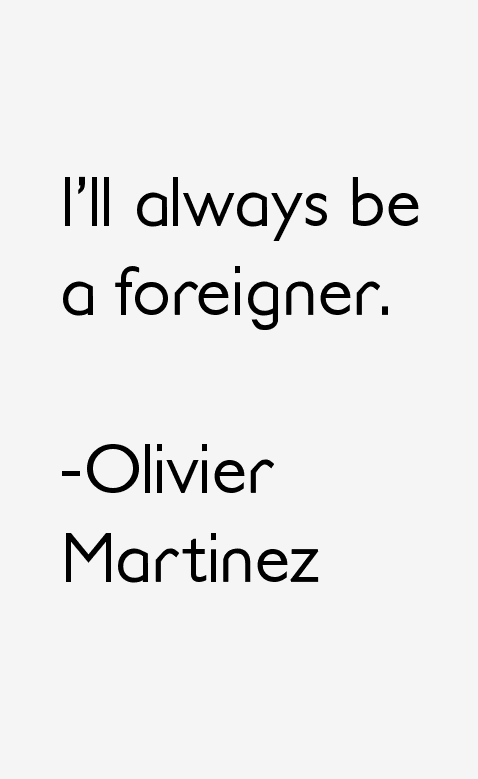 Olivier Martinez Quotes