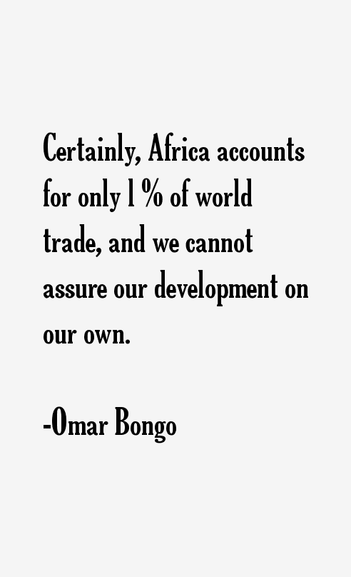 Omar Bongo Quotes