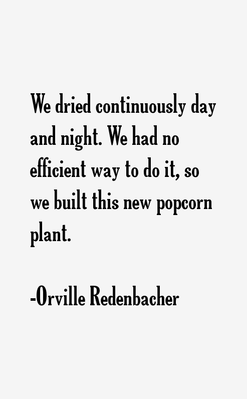 Orville Redenbacher Quotes