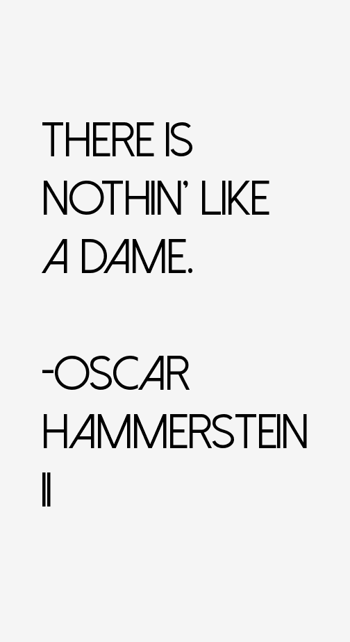 Oscar Hammerstein II Quotes