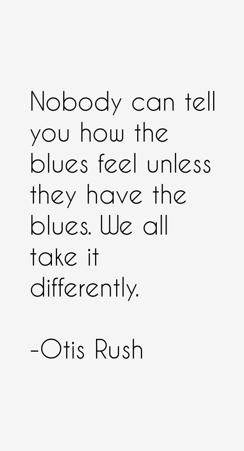 Otis Rush Quotes