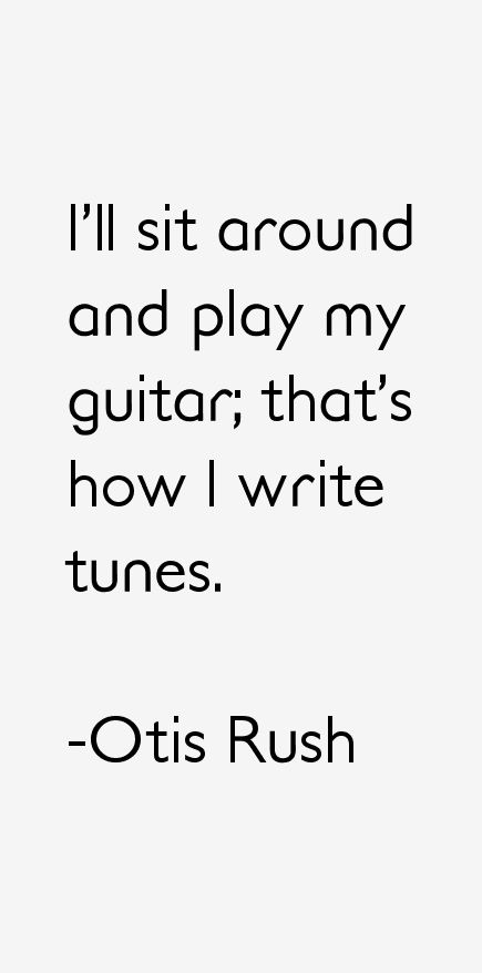Otis Rush Quotes