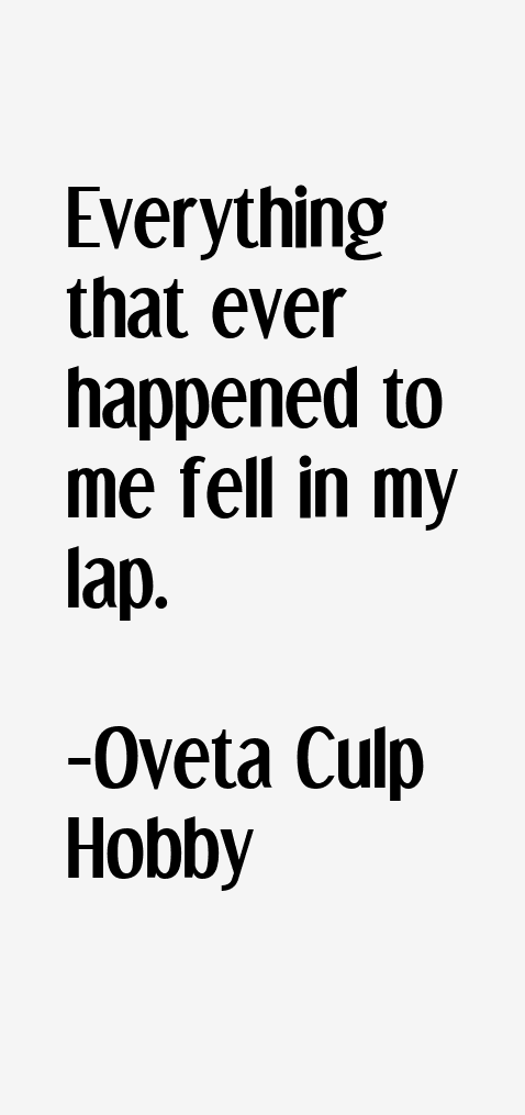 Oveta Culp Hobby Quotes