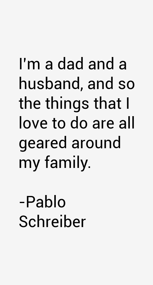 Pablo Schreiber Quotes
