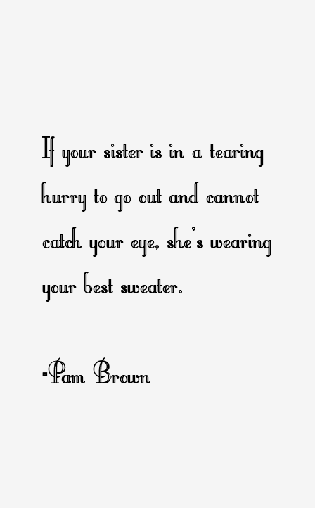 Pam Brown Quotes