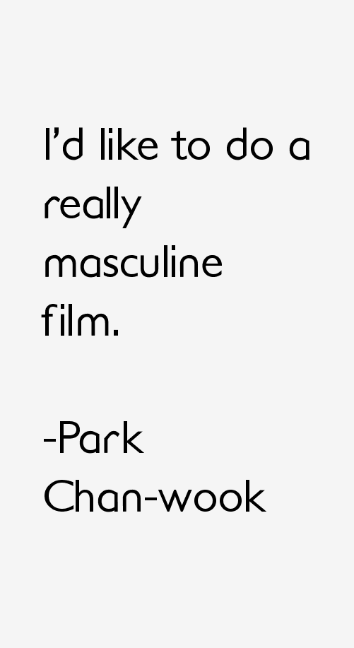 Park Chan-wook Quotes