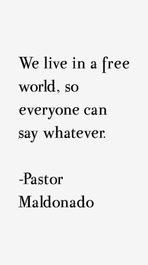 Pastor Maldonado Quotes