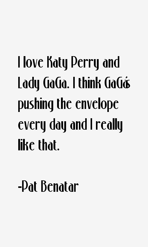 Pat Benatar Quotes