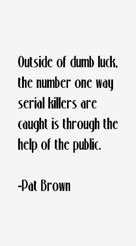 Pat Brown Quotes