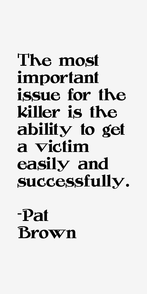Pat Brown Quotes