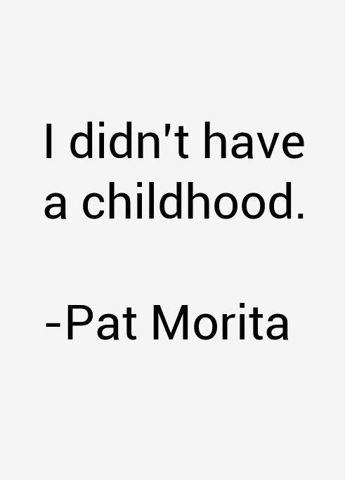 Pat Morita Quotes