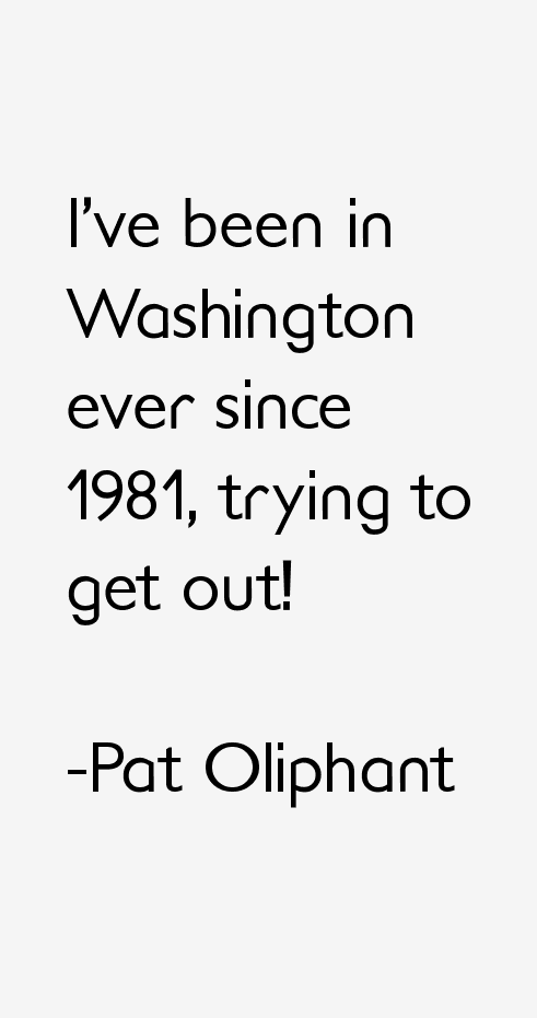 Pat Oliphant Quotes