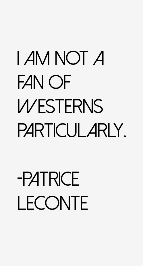 Patrice Leconte Quotes