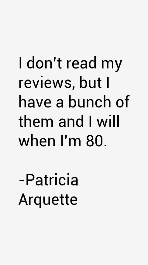 Patricia Arquette Quotes