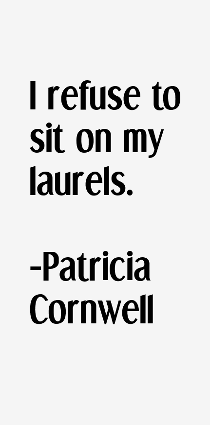Patricia Cornwell Quotes