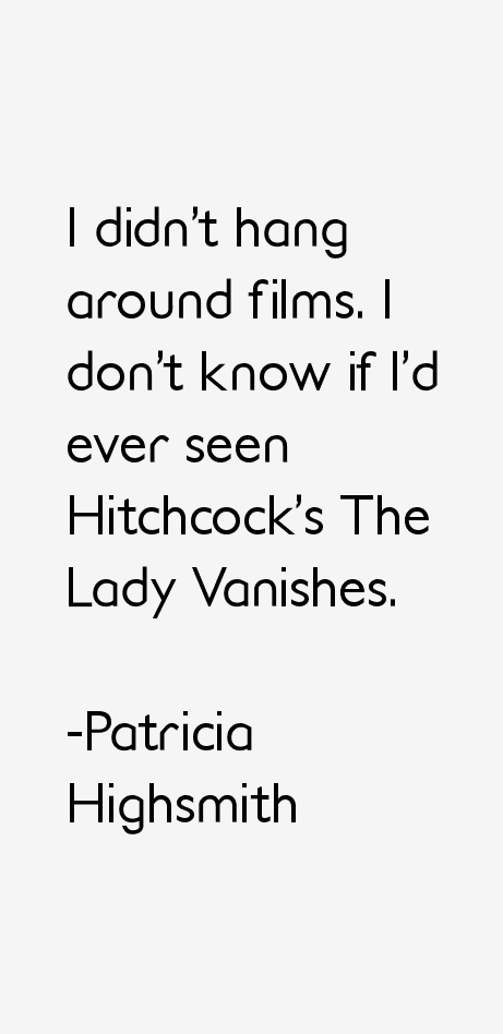 Patricia Highsmith Quotes
