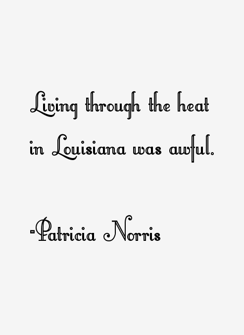Patricia Norris Quotes