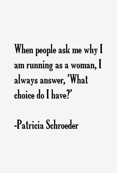 Patricia Schroeder Quotes
