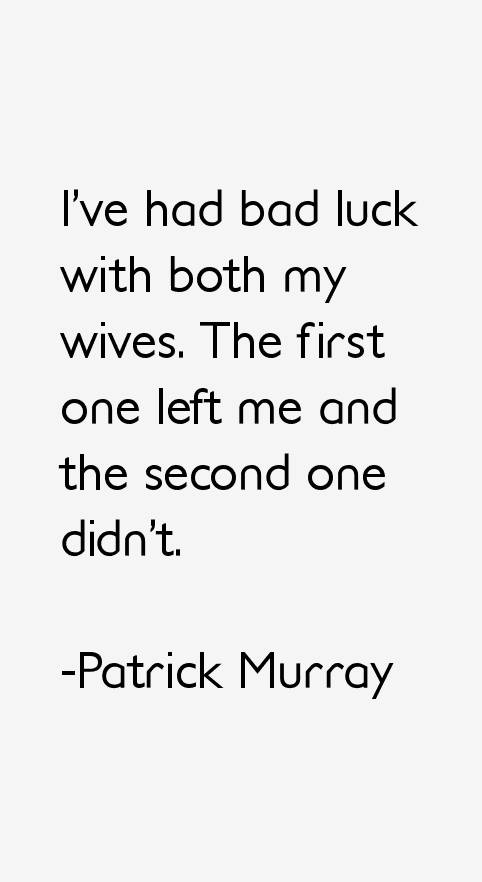 Patrick Murray Quotes