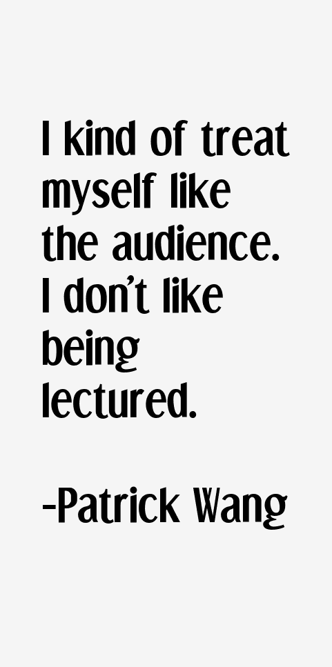 Patrick Wang Quotes