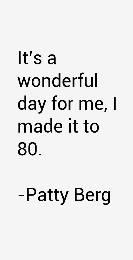 Patty Berg Quotes