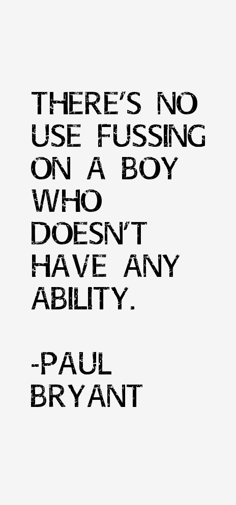 Paul Bryant Quotes
