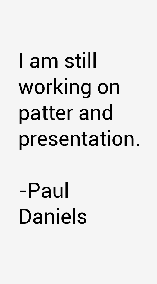 Paul Daniels Quotes