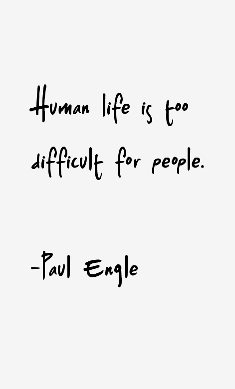 Paul Engle Quotes