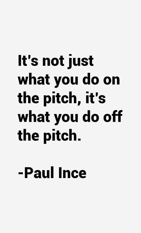 Paul Ince Quotes