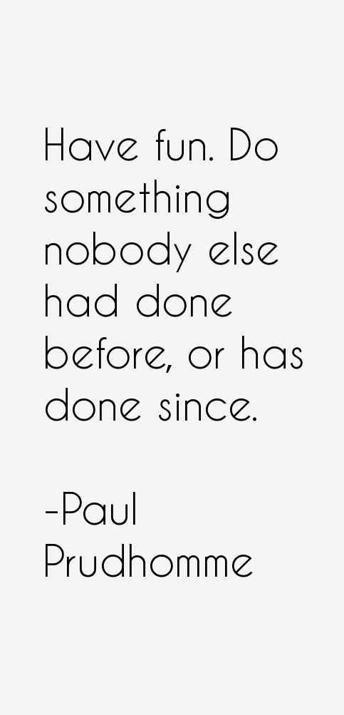 Paul Prudhomme Quotes