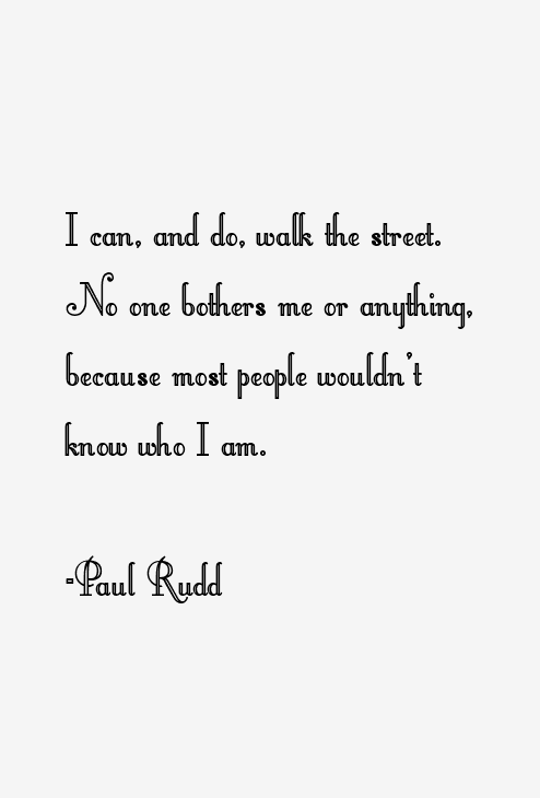 Paul Rudd Quotes