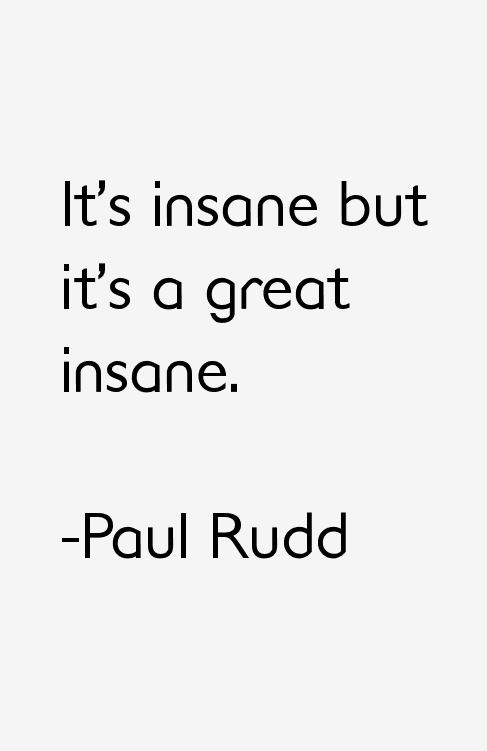 Paul Rudd Quotes
